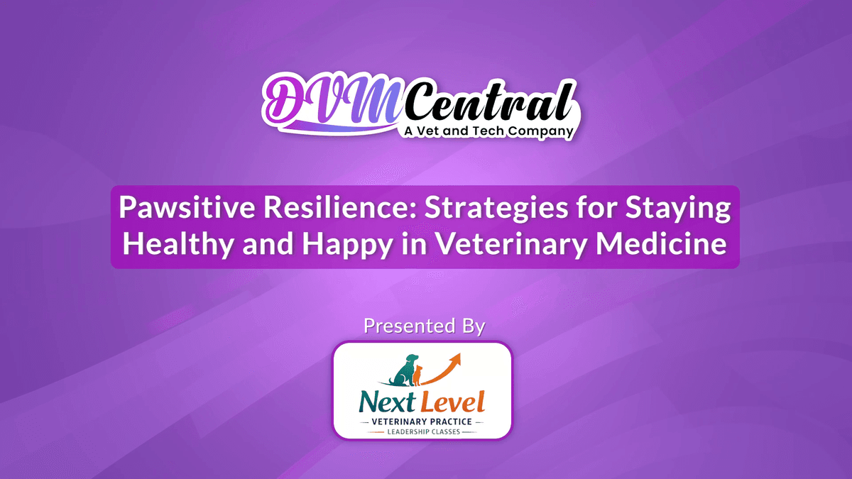 Pawsitive Resilience: Strategies for Staying Healthy and Happy in Veterinary Medicine