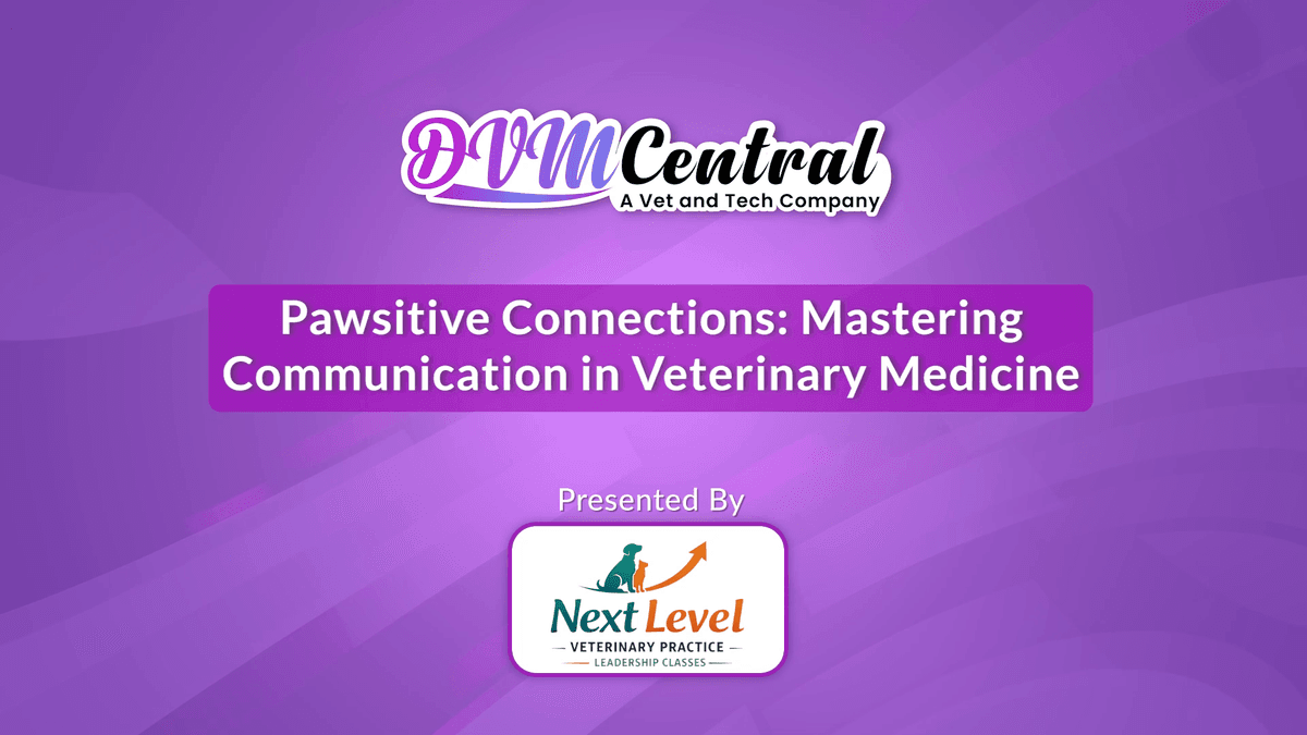 Pawsitive Connections: Mastering Communication in Veterinary Medicine