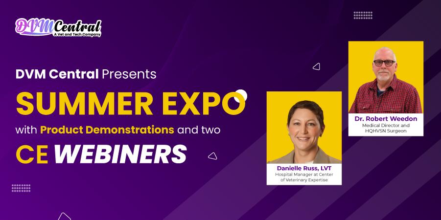 DVM Central Presents Summer Expo with Product Demonstrations and Two CE Webinars