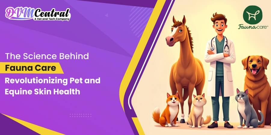The Science Behind Fauna Care: Revolutionizing Pet and Equine Skin Health
