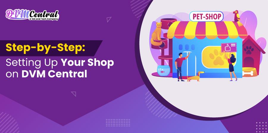 Dvm Setting Create Your Veterinary Online Store on DVM Central | No Upfront Cost